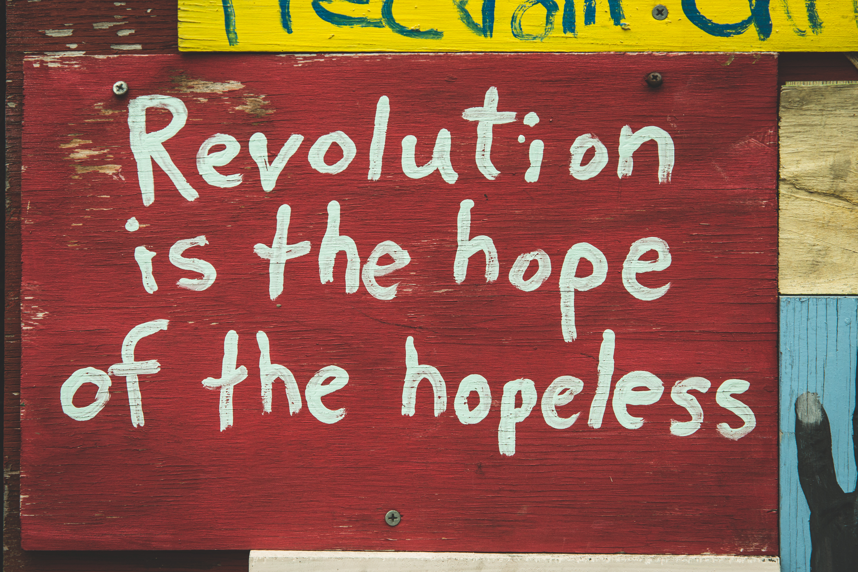 Revolution is the hope of the hopeless